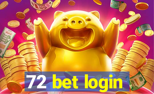 72 bet login